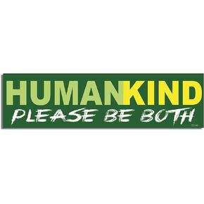 Humankind, BE Both - Inspirational Car Magnet - 2.75 x 9.5 inches - Professionally Made in The USA - Magnetic Decal
