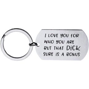 1Pc Silver I Love You for Who You are But That Dick Pussy Sure is A Bonus Keychain for Boyfriend Girlfriend Keyring,Love Memorial,Women's Keyrings,Keychains and Charms