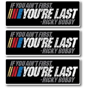 (Pack of 3) If You Ain't First, You're Last - Ricky Bobby Bumper Sticker Vinyl Decal 5".