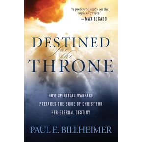 Destined for the Throne: How Spiritual Warfare Prepares the Bride of Christ for Her Eternal Destiny