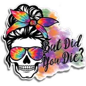 But Did You Die Funny Magnet for Refrigerator Locker Toolbox Car White Board Ammo Can - 5.5 Inches at Largest Point - KCM3070