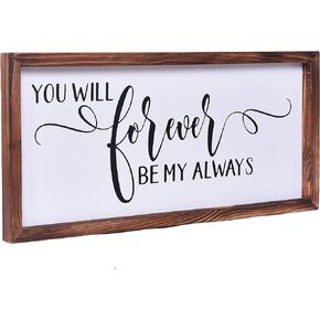 House Wall Decor - Modern Rustic Wall Art Home Decor - You Will Forever Be My Always - Cute Solid Wood Framed Printed Sign for Living Room and Bedroom Decoration - Approx. 8x17 Inches