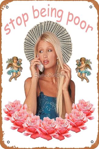 باريس هيلتون 'توقف عن كونها فقيرة' طباعة فنية ريترو معدن القصدير علامة عتيقة 12 × 8 بوصة شريط منزلي رجل كهف جدار ديكور in Kuwait