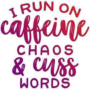 I Run On Caffine Chaos & Cuss Words Vinyl Decal Sticker - Car Truck Van SUV Window Wall Cup Laptop - One 5.5 Inch Decal - MKS1355