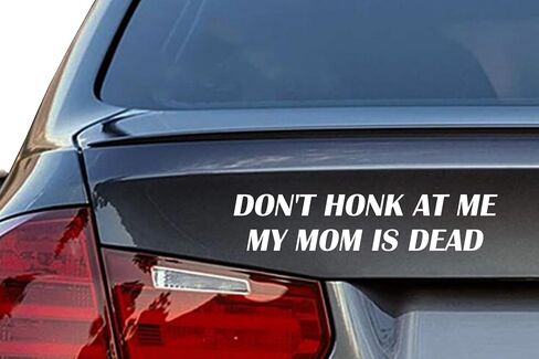 قطعتان من ملصق الفينيل Don't Honk At Me My Mom is Dead Bumper، ملصق مضحك للفكاهة الداكنة، ملصق من الفينيل للسيارة الغريبة، Honk If You، ملصق فينيل ممتص للصدمات للسائق السيئ، عرض 7 بوصات (أبيض) in Kuwait