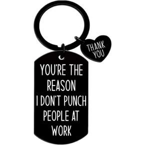 You Are the Reason I Don't Punch People at Work Keychain Coworker Appreciation Retirement Birthday Christmas Gift
