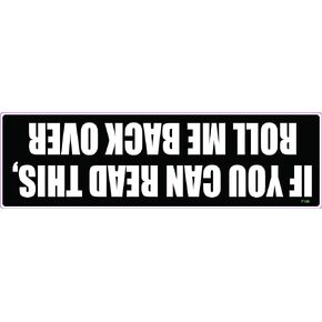 If You Can Read This, Roll Me Back Over - Car Magnet - 3 x 10 inch - Professionally Made in USA - Magnetic Car Decal