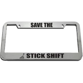 Save The Stick Shift License Plate Frame Tag Holder
