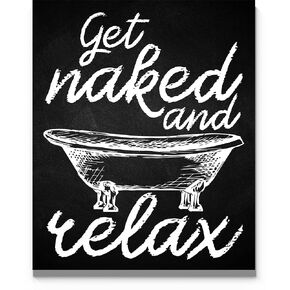 Get Naked and Relax 11"x14" Fun Bathroom Wall Art Quote. White on Black Chalkboard Style Unframed Print Poster Sign. Ideal for Home Bathroom Decor