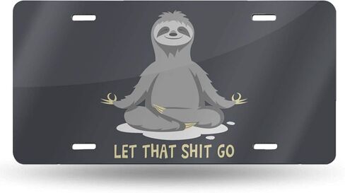 Let That Shit Go Sloth Novelty لوحة ترخيص إطارات الغرور علامة معدنية لمقدمة السيارة 6 × 12 بوصة in Kuwait