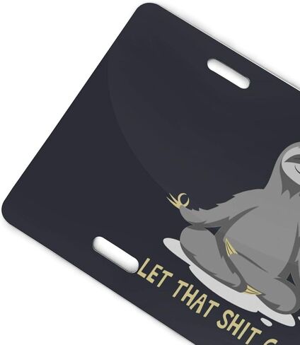 Let That Shit Go Sloth Novelty لوحة ترخيص إطارات الغرور علامة معدنية لمقدمة السيارة 6 × 12 بوصة in Kuwait
