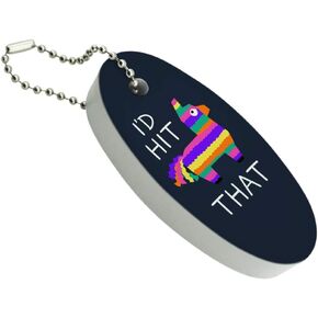 GRAPHICS & MORE I'd Hit That Pinata Funny Floating Keychain Oval Foam Fishing Boat Buoy Key Float