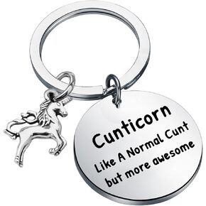 FOTAP Cunticorn Keychain Unicorn Like A Normal Cunt But More Awesome Unicorn Inspirational Charm Gift Unicorn Gift for Friend