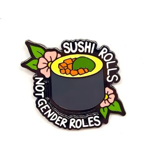 Sushi Rolls Not Gender Roles Pin - Fun Series - Enamel Lapel Pin - Plated Badge for Clothing, Bags, and Lanyards