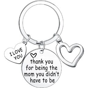 Thank You Being The Mom You Didn't Have to be I Love You Mom Keychain Mom Birthday Mother’s Day Gifts Valentine’s Day from Daughter Son Present for Mother