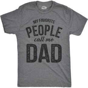 Mens My Favorite People Call Me Dad T Shirt Funny Fathers Day Tee for Guys