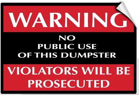 Warning No Public Use Dumpster Violators Prosecuted Label Decal Sticker 7 Inches X 5 Inches in Saudi Arabia
