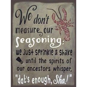 We Don't Measure Our Seasoning Crawfish Rustic Metal Sign Home Decor 12"x8"