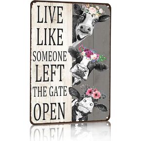 Vintage Cow Decor Sign Live Like Someone Left The Gate Open Tin Sign for Home Farm Fence Bathroom Bedroom Wall Decor 8x12 Inches (3098)