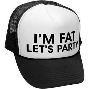 I'm Fat Lets Party - Funny Joke Gag Gift - Adult Trucker Cap Hat, Black
