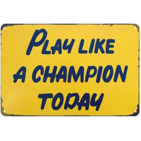 Play Like A Champion Today Sign - Play Sign Inspirational Classic Metal For Bar Restaurant Cafe Men Cave Pub Bar Home Wall Decor 8 X 12 Inch