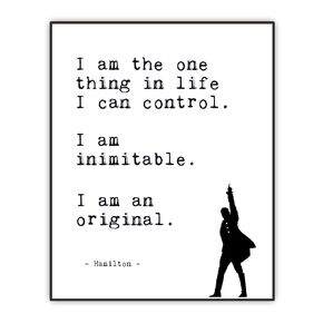 Positive Affirmations Wall Decor - Hamilton Musical Quote Wall Art - I Am the One Thing in Life I Can Control - Lin-Manuel Miranda Broadway Lyrics - Inspirational Poster - Unframed Print (8"x10")
