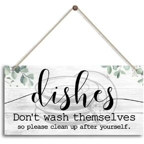 Dishes don't wash themselves so please clean up after yourself. Sign,Funny Rustic Kitchen Decor for Counter,Farmhouse Kitchen Sign,Kitchen Decoration for Kitchen Wall Decor,Kitchen Counter Decor 5x10in