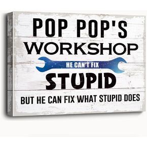 Funny Pop Pop Gift, Canvas Wall Table Decor, Pop Pop's Workshop Canvas Poster Gift, Home Garage Wall Decor, Father's Day Gift for Pop Pop, Funny Workshop Art Prints - He Can't Fix Stupid in Kuwait