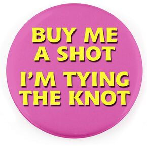 Buttonsmith Buy Me A Shot Pinback Button - Union Printed and Union Made - Made in the USA