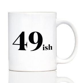 49ish - Funny 50th Birthday Coffee Mug for Women Turning 50 - Bday Party Decorations - Large 15oz White Ceramic Mug