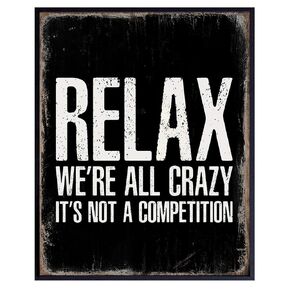 Relax Were All Crazy Its Not a Competition - Funny Home Office Wall Decor - Office Wall Art - Relax Wall Decor - Relax Wall Art - Stress Relief Gifts - Funny Wall Decor - 8x10 Poster Art Print Sign