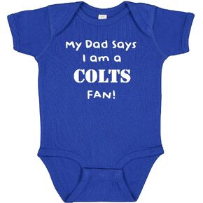 My Dad Says I am a Colts Fan Baby Bodysuit