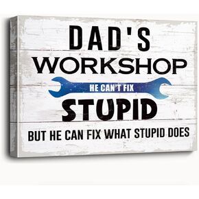 Dad Gift, Canvas Wall Table Decor, Dad's Workshop Canvas Poster Gift for Dad, Workshop Decor Art, Garage Wall Decor, Father's Day Gift for Dad, Funny Workshop Art Prints - He Can't Fix Stupid in Kuwait