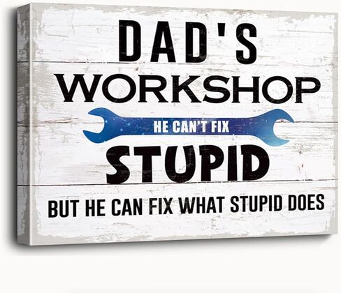 Dad Gift, Canvas Wall Table Decor, Dad's Workshop Canvas Poster Gift for Dad, Workshop Decor Art, Garage Wall Decor, Father's Day Gift for Dad, Funny Workshop Art Prints - He Can't Fix Stupid in Kuwait