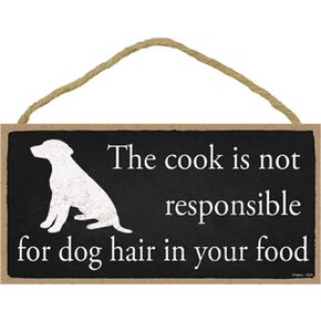 Popfizzy The Cook is Not Responsible for Dog Hair in Your Food Sign, Dog Wall Decor, Funny Dog Signs for Home, Wood Dog Signs with Funny Sayings, Gift for Dog Lovers, Dog Decor for the Home, 5X10"