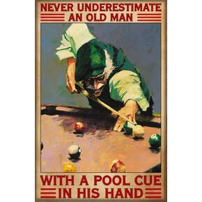 Never Underestimate an Old Man with A Pool Cue in His Hand Billiards Aluminum Signs Funny Tin Sign Metal Art Poster Gift Home Cafe Bar Wall Decor Room Door Accessories 8"x12"