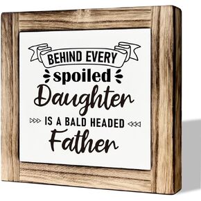 Dad Wood Sign, Rustic Wooden Tabletop Decor Sign, Funny Dad Gifts, Novelty Dad Gift from Daughter for Birthday Christmas, Father's Day Gift, Behind Every Spoiled Daughter Is A Bald Headed Father in Kuwait
