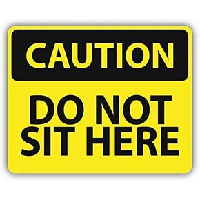 Caution Do Not Sit Here Slogan Sign Sticker Decal Design