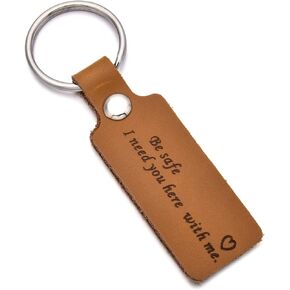 DYJELWD Father's Day Gifts Drive Safe Leather Keychain Be Safe I Need You Here with Me Mom Dad Boyfriend Husband Keychain