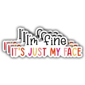 (3 قطع) ملصق من الفينيل مطبوع عليه I'm Fine It's Just My Face for Tumbler مضحك عبارة تحفيزية ساخرة ملهمة من الفينيل لجهاز Kindle Laptop Water Bottle Phone قبعة صلبة - 3x1.1 بوصة