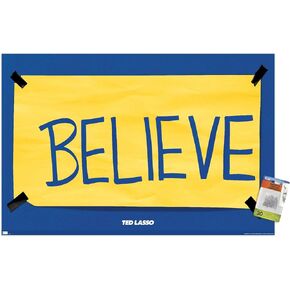 Trends International Ted Lasso - Believe Wall Poster, 14.725" x 22.375", Premium Poster & Push Pin Bundle