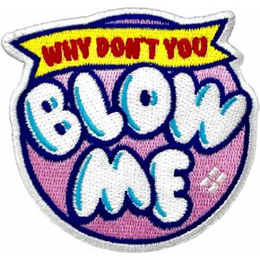 Pickwicks Why Don't You Blow Me Patch w/Iron-On Adhesive | Funny Novelty Comedy Embroidered, Large