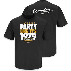 Smack Apparel I Wanna Party Like It's 1979..Someday T-Shirt for Pittsburgh Baseball Fans (SM-5XL)