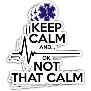 (3Pcs/Pack) Keep Calm and... Ok, Not That Calm Paramedic Sticker Funny EMT Paramedic Sticker Ambulance Sticker Medical School Medical Student Gift Decoration Graphic Helmet Bumper- 3x4 Decal