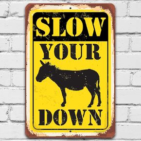 Metal Sign - Slow Your Donkey (Ass) Down - Durable Metal Slow Your Donkey Down sign - Use Indoor/Outdoor - Makes a Funny Slow Down Signs for Neighborhood Road Sign and Gift Under $25 (12" x 18")