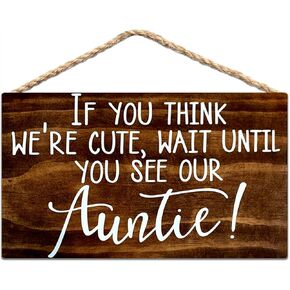 If You Think We're Cute Wait Until You See Our Auntie Wood Sign Here Comes My Auntie Rustic Wedding Decor 8x12 inch/20x30 cm