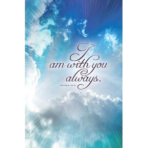 Worship Bulletin - Funeral - I Am with You Always - 8.5" x 11" Letter-Sized Bulletin - KJV Scripture - Package of 100