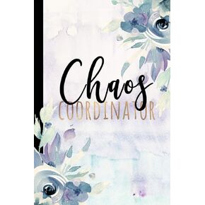 Chaos Coordinator: Lady Boss Notebook, Chaos Coordinator Notebook, Funny Office Humor, Mom Notebook, Funny Mom Gift, Chaos Coordinator Gift 6x9 College Ruled
