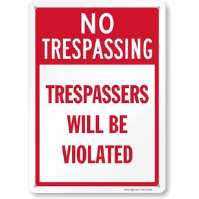 SmartSign 12 x 18 inch Funny No Trespassing Sign “Trespassers Will Be Violated", 63 mil Laminated Rustproof Aluminum, Red and White, Made in USA