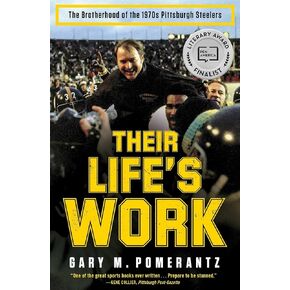 Their Life's Work: The Brotherhood of the 1970s Pittsburgh Steelers